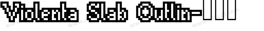 Violenta Slab Outlin字体转换